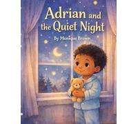 Adrian and the Quiet Night: A gentle bedtime story for peaceful sleep