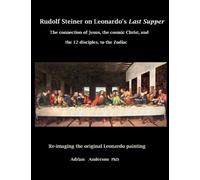 Adrian Anderson Rudolf Steiner on Leonardo's Last Supper (Tascabile)