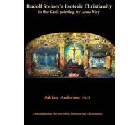 Adrian Anderson Rudolf Steiner's Esoteric Christianity in the (Copertina rigida)