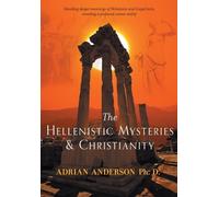 Adrian Anderson The Hellenistic Mysteries & Christianity (Tascabile)