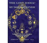Adrian Anderson The Lost Zodiac of Rudolf Steiner (Copertina rigida)