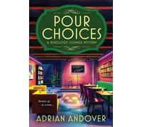 Adrian Andover Pour Choices (Tascabile) Mixology Lounge Mystery