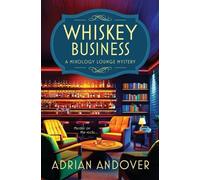 Adrian Andover Whiskey Business (Tascabile) Mixology Lounge Mystery
