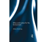 Adrian Armstrong Ethics and Justice for the Environment (Tascabile)