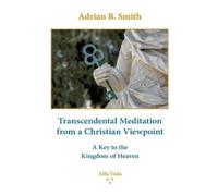 Adrian B Smith Transcendental Meditation from a Christian Viewpoint (Tascabile)