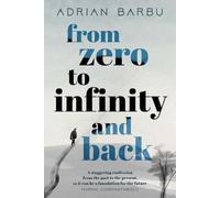 Adrian Barbu From Zero to Infinity and Back (Tascabile)