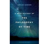 Adrian Bardon A Brief History of the Philosophy of Time (Tascabile)