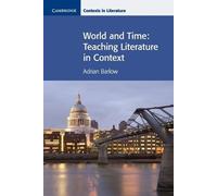 Adrian Barlow World and Time (Tascabile) Cambridge Contexts in Literature