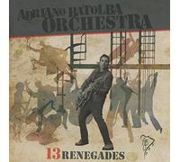 Adrian Batolba Orchestra - Thirteen Renegades