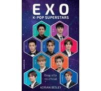 Adrian Besley EXO: K-pop superstars (Spanish Edition) (Tascabile)