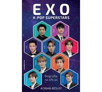 Adrian Besley EXO: K-pop superstars (Spanish Edition) (Tascabile)