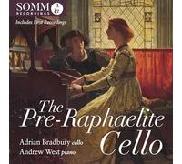Adrian Bradbury Adrian Bradbury/Andrew West: The Pre-Raphaelite Cello (CD) Album
