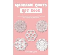 Adrian Bryant Macrame Knots Art Book (Copertina rigida)