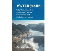 Adrian Calder Water Wars: Why water scarcity is redefining co (Copertina rigida)