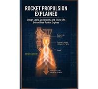 Adrian Caldwell Rocket Propulsion Explained (Tascabile)
