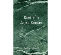 Adrian Caldwell Ruins of a Sacred Compass (Tascabile)