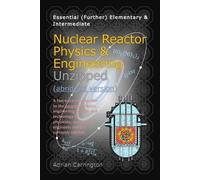 Adrian Carringt Nuclear Reactor Physics & Engineering Unzipped - Abr (Tascabile)