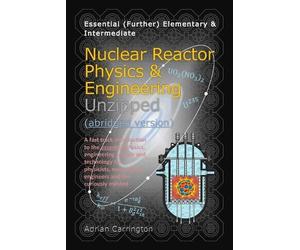 Adrian Carringt Nuclear Reactor Physics & Engineering Unzipped - Abr (Tascabile)