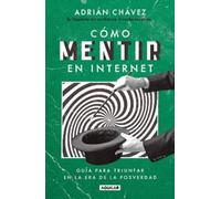 Cómo mentir en internet / How to Lie on the Internet
