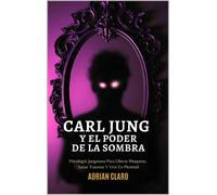 Adrian Claro Carl Jung Y El Poder De La Sombra (Tascabile)