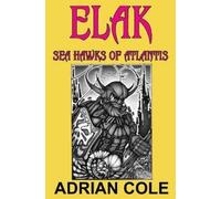 Adrian Cole Elak, Sea Hawks of Atlantis (Tascabile) Elak of Atlantis