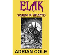 Adrian Cole Elak, Warrior of Atlantis (Tascabile) Elak of Atlantis