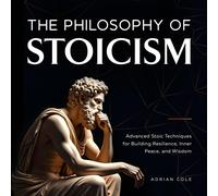 Adrian Cole The Philosophy of Stoicism (Copertina rigida)