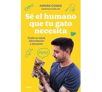 Adrián Conde Mo Sé el humano que tu gato necesita. Cuida su salud, a (Tascabile)