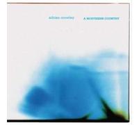 Adrian Crowley - A Northern Country