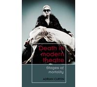 Death in Modern Theatre: Stages of Mortality