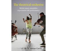 Adrian Curtin The Theatrical Orchestra (Copertina rigida)