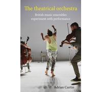 Adrian Curtin The Theatrical Orchestra (Copertina rigida)