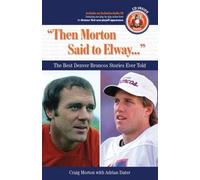 Adrian Dater Craig Morton "Then Morton Said to Elway. . ." (Mixed Media Product)