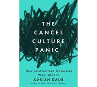 Adrian Daub The Cancel Culture Panic (Tascabile)