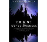 Adrian David Ne Origins of Consciousness: How the Search to Understa (Tascabile)