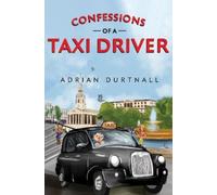 Adrian Durtnall Confessions of a Taxi Driver (Tascabile)