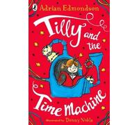 Adrian Edmondson Tilly and the Time Machine (Tascabile)