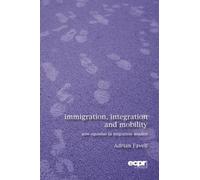 Adrian Favell Immigration, Integration and Mobility (Tascabile)