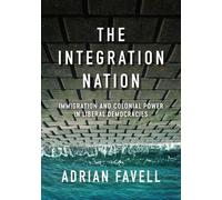 Adrian Favell The Integration Nation (Copertina rigida) Immigration and Society
