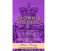 Adrian Finney Crown & Spectre: Myths. Legends, & Ghost Stories from (Tascabile)