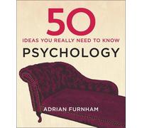 Adrian Furnham 50 Psychology Ideas You Really Need to Know (Copertina rigida)