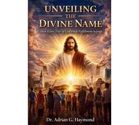 Adrian G Haymond Unveiling the Divine Name (Tascabile)