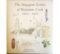 Adrian G. Marsha Singapore Letters of Benjamin Cook 1854 - 18 (Copertina rigida)