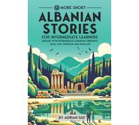 Adrian Gee 69 More Short Albanian Stories for Intermediate Learners (Tascabile)