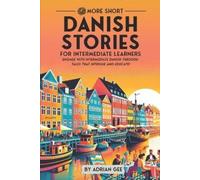 Adrian Gee 69 More Short Danish Stories for Intermediate Learners (Tascabile)