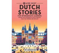 Adrian Gee 69 More Short Dutch Stories for Intermediate Learners (Tascabile)
