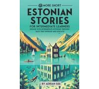 Adrian Gee 69 More Short Estonian Stories for Intermediate Learners (Tascabile)