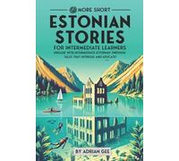 Adrian Gee 69 More Short Estonian Stories for Intermediate Learners (Tascabile)