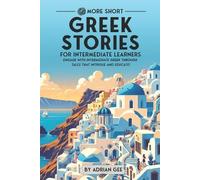 Adrian Gee 69 More Short Greek Stories for Intermediate Learners (Tascabile)