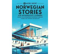 Adrian Gee 69 More Short Norwegian Stories for Intermediate Learners (Tascabile)